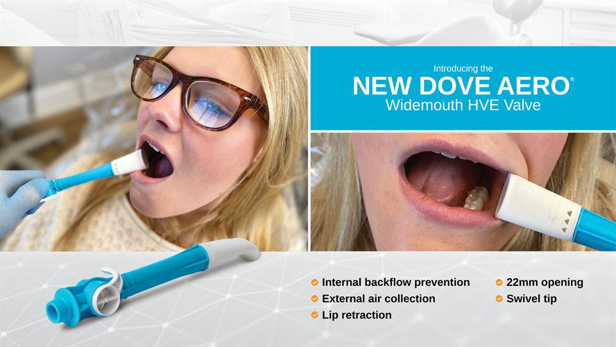 DOVE Dental Products now offers the Aero Wide Mouth HVE.